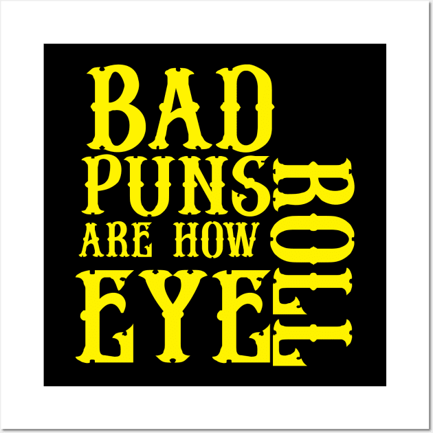 Bad Puns How Eye Roll Funny Cute Dad Jokes Humor Wall Art by Mellowdellow